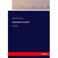 Resolved To Be Rich - Edward H. Cooper, Kartoniert (TB)