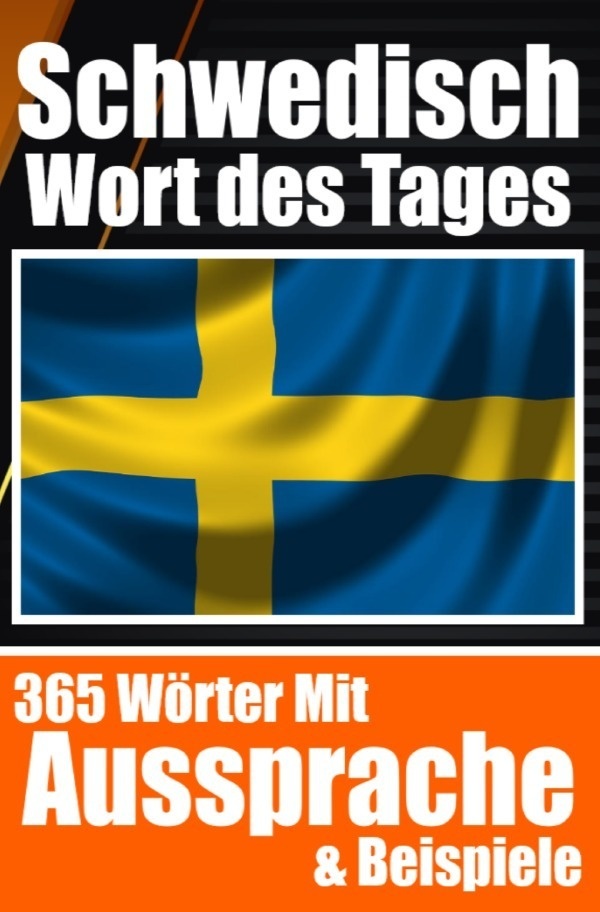Schwedisches Wort Des Tages | Schwedischer Wortschatz Leicht Gemacht: Ihre Tägliche Dosis Schwedisch Lernen - Auke de Haan  Kartoniert (TB)