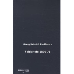 Feldbriefe 1870-71 - Georg H. Rindfleisch, Kartoniert (TB)