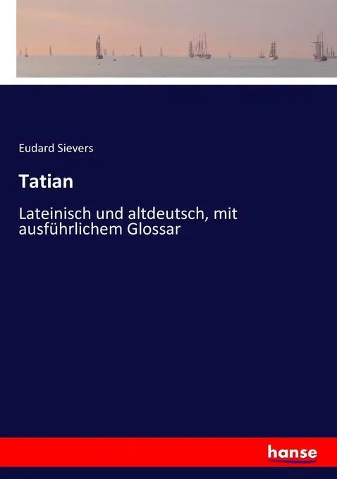 Preisvergleich Produktbild Tatian von Eudard Sievers / hansebooks / Taschenbuch