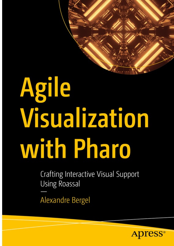 Agile Visualization With Pharo - Alexandre Bergel, Kartoniert (TB)