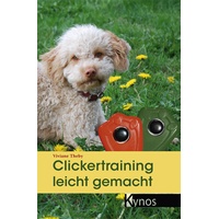 Kynos Clickertraining leicht gemacht: Viviane Theby/ - Buch