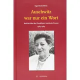 Metropol Verlag Auschwitz war nur ein Wort Berichte über den Frankfurter Auschwitz-Prozess 1963–1965