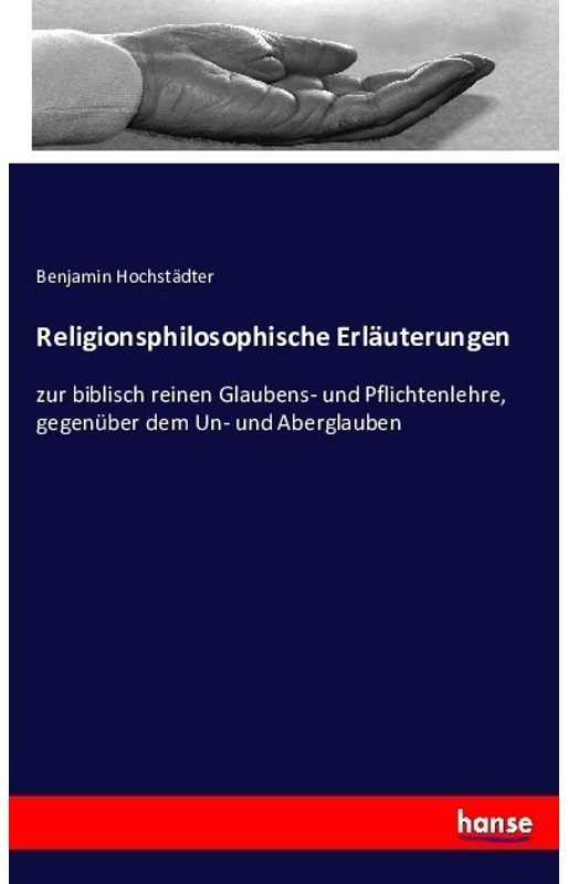 Religionsphilosophische Erläuterungen - Benjamin Hochstädter, Kartoniert (TB)