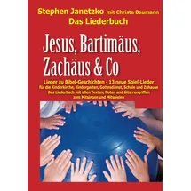 Verlag Stephen Janetzko Jesus, Bartimäus, Zachäus & Co - Lieder zu Bibel-Geschichten: