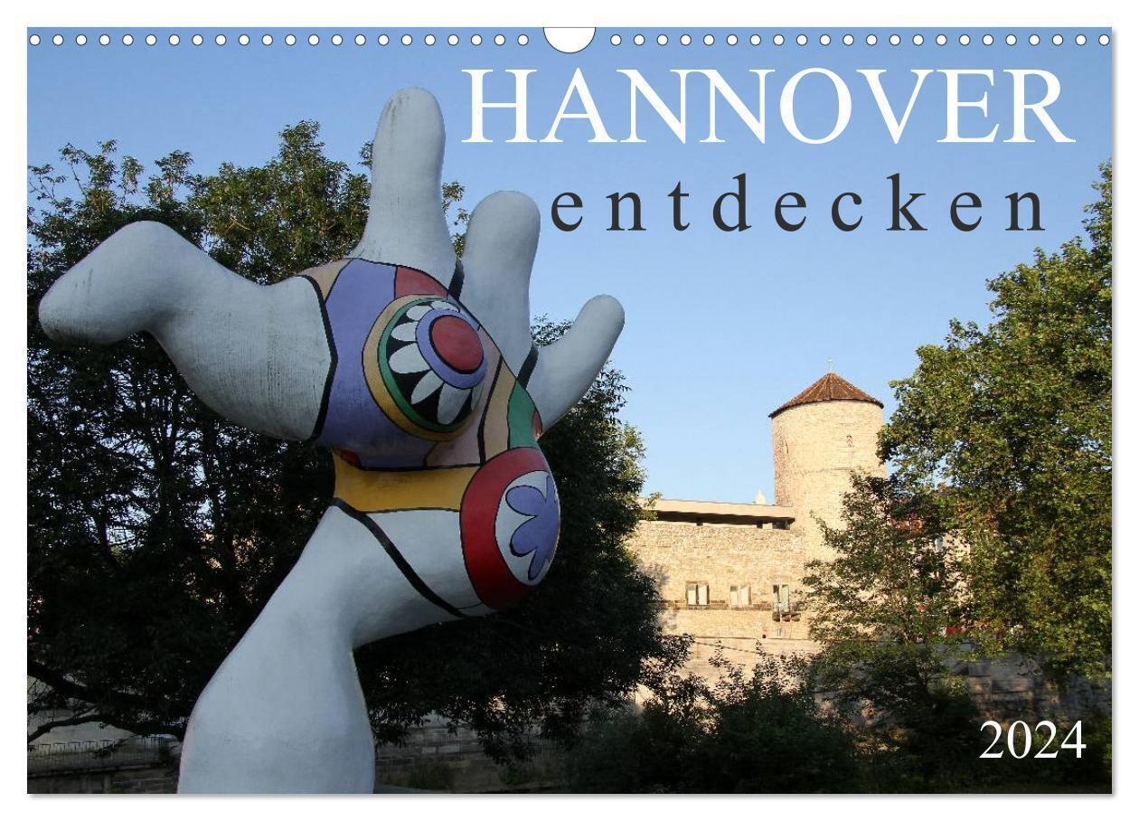 Hannover Entdecken (Wandkalender 2024 Din A3 Quer)  Calvendo Monatskalender