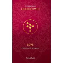 Lingku Love: A Guide to your Venus Sequence (Gene Keys Golden Path, Band 2)