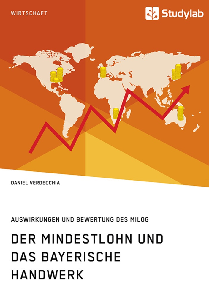 Der Mindestlohn Und Das Bayerische Handwerk. Auswirkungen Und Bewertung Des Milog - Daniel Verdecchia  Kartoniert (TB)