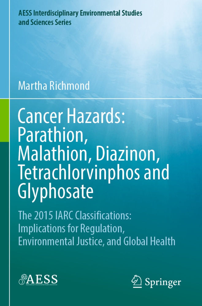 Cancer Hazards:  Parathion  Malathion  Diazinon  Tetrachlorvinphos And Glyphosate - Martha Richmond  Kartoniert (TB)
