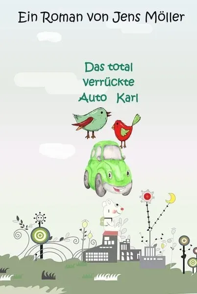 Preisvergleich Produktbild Das total verrückte Auto Karl