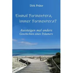 Einmal Formentera, immer Formentera?