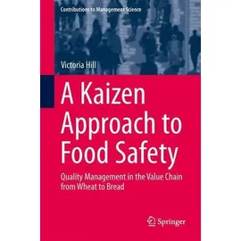 A Kaizen Approach to Food Safety Quality Management in the Value Chain from Wheat to Bread
