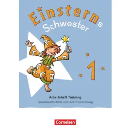 Cornelsen Verlag Einsterns Schwester - Zur allg. Ausgabe 2021 und Ausgabe Bayern 2025 - Arbeitsheft Training - Grundwortschatz und Rechtschreibung