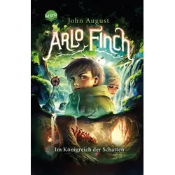 ARENA 3-401-51232-3 August, Arlo Finch (3) Im Königreich der Schatten