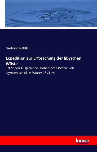 Expedition Zur Erforschung Der Libyschen Wüste - Gerhard Rohlfs  Kartoniert (TB)