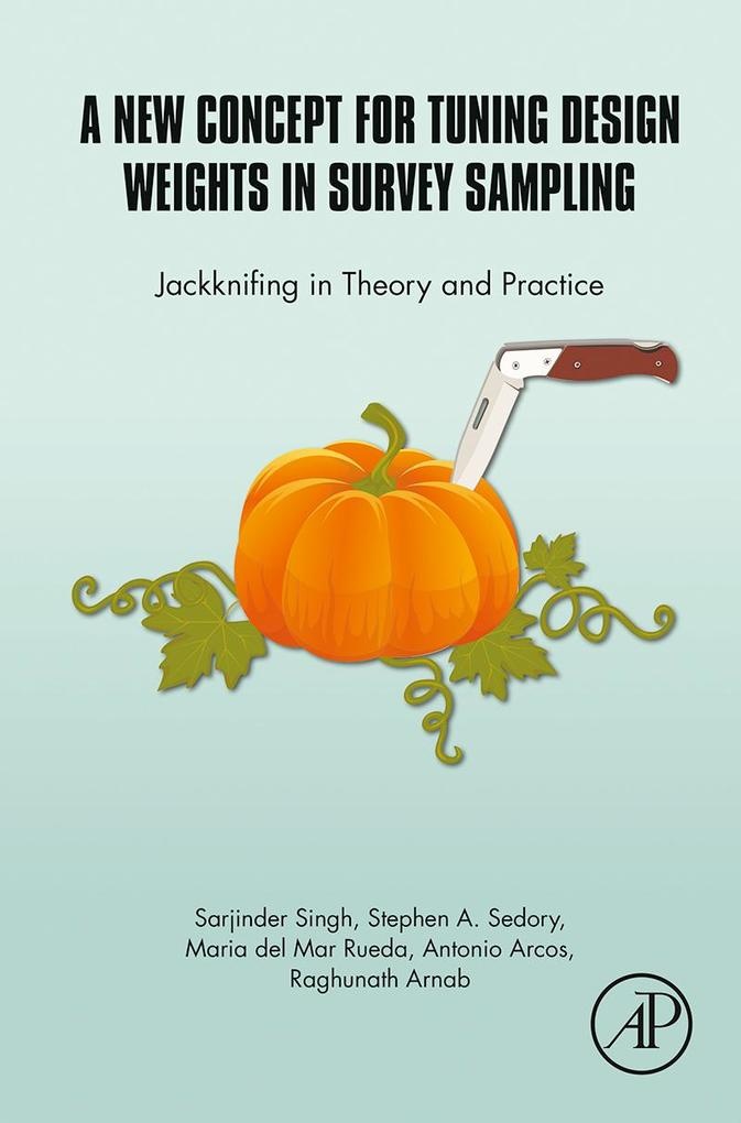 A New Concept for Tuning Design Weights in Survey Sampling: eBook von Sarjinder Singh/ Stephen A. Sedory/ Maria Del Mar Rueda/ Antonio Arcos/ Ragh...