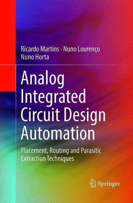Analog Integrated Circuit Design Automation - Ricardo Martins  Nuno Lourenço  Nuno Horta  Kartoniert (TB)