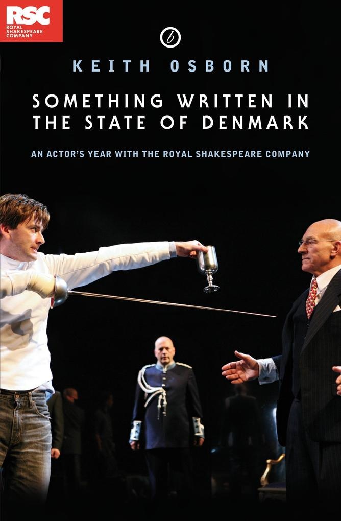 Something Written in the State of Denmark: An Actor's Year with the Royal Shakespeare Company: eBook von Keith Osborn