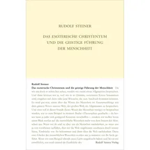Rudolf Steiner Verlag Das esoterische Christentum und die geistige Führung der Menschheit: Dreiundzwanzig Vorträge in verschiedenen Städten 1911/1912 (Rudolf Steiner Gesamtausgabe: Schriften und Vorträge)