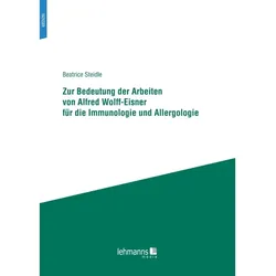 Zur Bedeutung Der Arbeiten Von Alfred Wolff-Eisner Für Die Immunologie Und Allergologie - Beatrice Steidle  Kartoniert (TB)