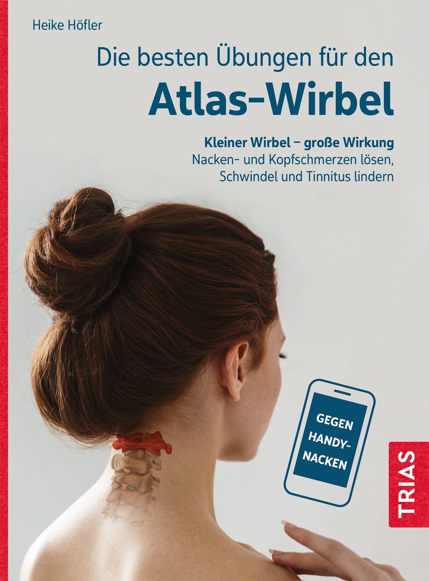 Die besten Übungen für den Atlas-Wirbel Buch 1 St