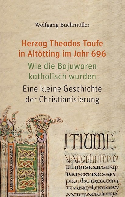 Herzog Theodos Taufe In Altötting Im Jahr 696 - Wolfgang Buchmüller  Kartoniert (TB)