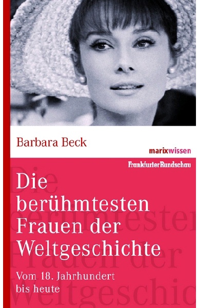 Die Berühmtesten Frauen Der Weltgeschichte - Barbara Beck  Gebunden