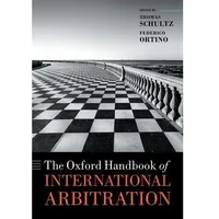 Oxford University Press The Oxford Handbook of International Arbitration