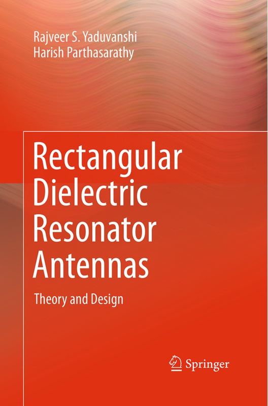 Rectangular Dielectric Resonator Antennas - Rajveer S. Yaduvanshi, Harish Parthasarathy, Kartoniert (TB)
