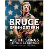 Octopus Publishing Ltd. Bruce Springsteen: All the Songs