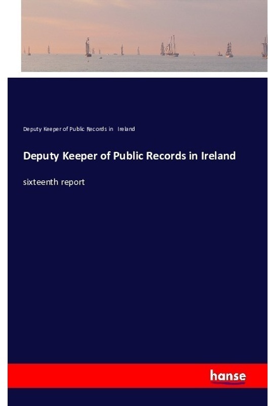 Deputy Keeper Of Public Records In Ireland - Deputy Keeper of Public Records in Ireland  Kartoniert (TB)