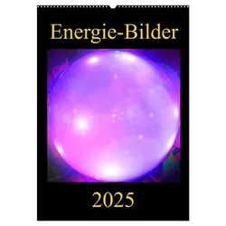 ENERGIE-BILDER (Wandkalender 2025 DIN A2 hoch), CALVENDO Monatskalender