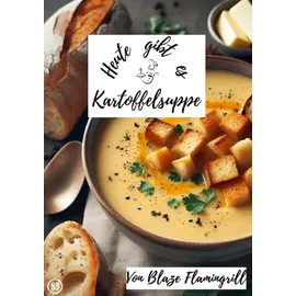epubli Heute gibt es / Heute gibt es - Kartoffelsuppe: 30 tolle Kartoffelsuppe Rezepte