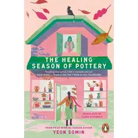 Penguin Books Ltd (UK) The Healing Season of Pottery