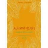 Bel - Besser Englisch Lernen Autumn Years - Englisch für Senioren 3 1/2 - Advanced Plus - Coursebook