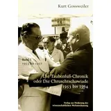 Das Freie Buch Die Taubenfusschronik oder Die Chruschtschowiade 1, Sachbücher von Kurt Gossweiler