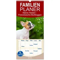 Calvendo Familienplaner 2026 - Kleine Helden - Französische Bulldoggen