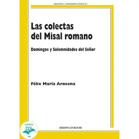 Clv Las colectas del misal romano. Domingo y solemnidades del Señor (Bibliotheca Ephemerides Liturgicae. Subsidia)