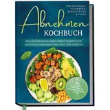 Edition Dreiblatt Abnehmen Kochbuch für Anfänger, Studenten, Berufstätige & Faule: Die leckersten