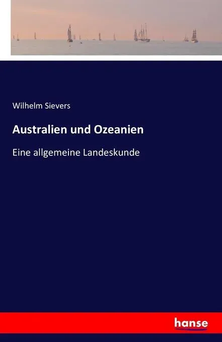 Preisvergleich Produktbild Australien und Ozeanien von Wilhelm Sievers / hansebooks / Taschenbuch