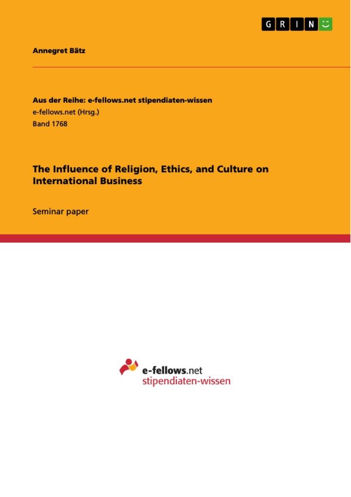 The Influence of Religion Ethics and Culture on International Business: eBook von Annegret Bätz
