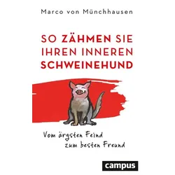 So zähmen Sie Ihren inneren Schweinehund