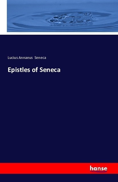 Epistles Of Seneca - der Jüngere Seneca  Kartoniert (TB)