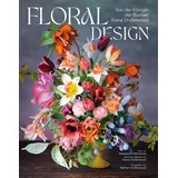 White Star Verlag Floral Design: Von der Königin der Blumen Kiana Underwood