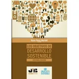 Los Objetivos de Desarrollo Sostenible (Segunda Edición) (Los ODS, Tecnología y Procesos, Band 6)