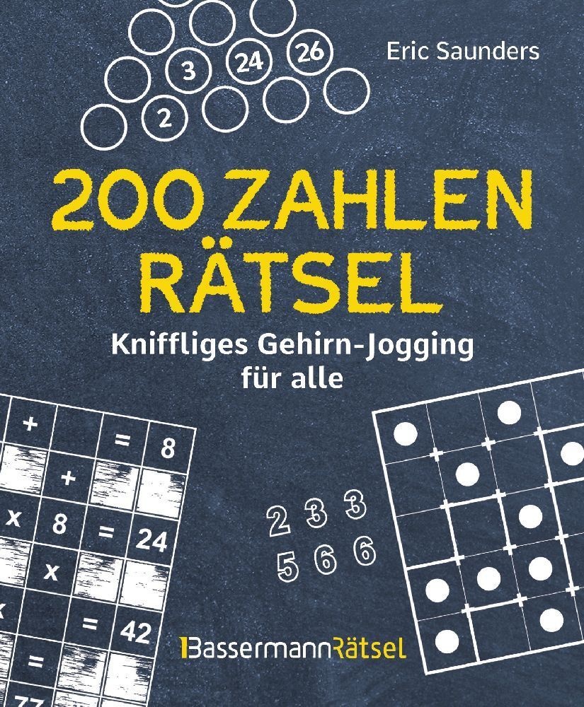 200 Zahlenrätsel - Kniffliges Gehirn-Jogging Für Alle - Eric Saunders  Kartoniert (TB)