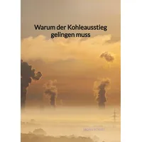 Jaltas books Warum der Kohleausstieg gelingen muss
