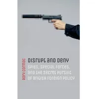 Oxford University Press Disrupt and Deny: von Rory Cormac