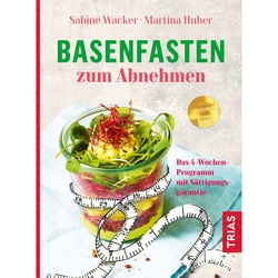 basenfasten zum Abnehmen von Sabine Wacker und Martina Huber, TRIAS-Verlag