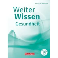 Cornelsen Verlag Weiterwissen - Gesundheit - Berufliche Oberstufe. Schülerbuch